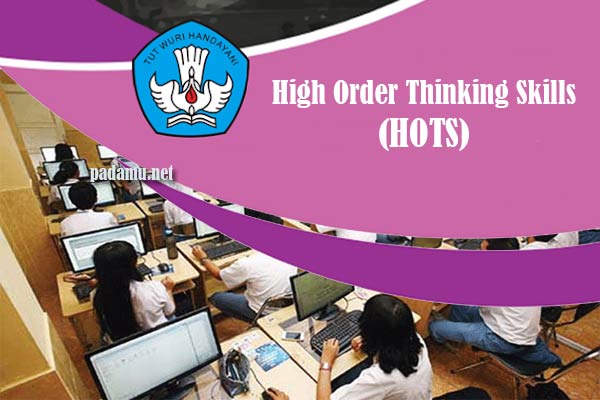 Perkuat High Order Thinking Skills (HOTS) Untuk Matematika Pola High Order Thinking Skills (HOTS)