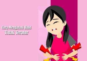 Cara Mengatasi Haid Tidak Teratur