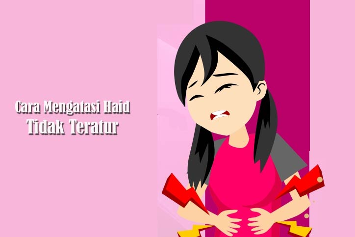 Cara Mengatasi Haid Tidak Teratur