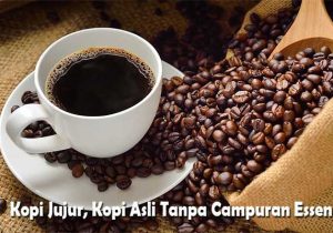 Kopi Jujur, Kopi Asli Tanpa Campuran Essen