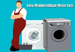 Cara Membersihkan Mesin Cuci