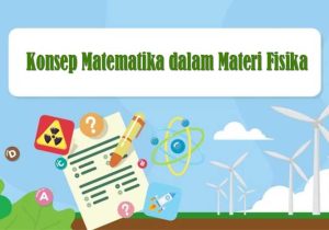 Konsep Matematika dalam Materi Fisika