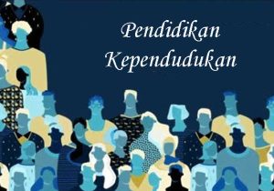 Pendidikan Kependudukan
