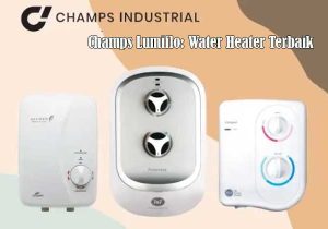 Champs Lumiflo Adalah Water Heater Terbaik