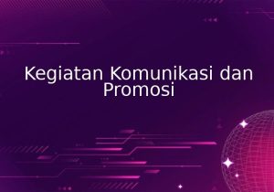 kegiatan komunikasi dan promosi